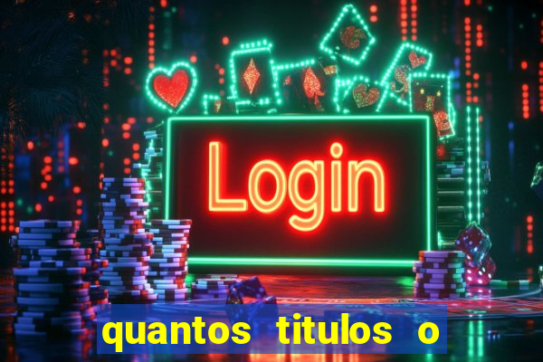 quantos titulos o flamengo tem